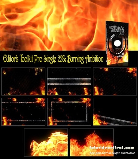 Editor's Toolkit Pro Single 228: Burning Ambition