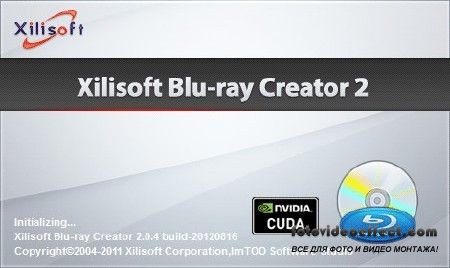 Xilisoft Blu-ray Creator 2.0.4 Build (2012) ML